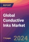 Global Conductive Inks Market Size, Market Share, Application Analysis, Regional Outlook, Growth Trends, Key Players, Competitive Strategies and Forecasts, 2023-2031 - Product Thumbnail Image