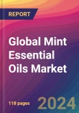 Global Mint Essential Oils Market Size, Market Share, Application Analysis, Regional Outlook, Growth Trends, Key Players, Competitive Strategies and Forecasts, 2023-2031- Product Image