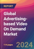 Global Advertising-based Video On Demand Market Size, Market Share, Application Analysis, Regional Outlook, Growth Trends, Key Players, Competitive Strategies and Forecasts, 2023-2031- Product Image