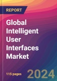 Global Intelligent User Interfaces Market Size, Market Share, Application Analysis, Regional Outlook, Growth Trends, Key Players, Competitive Strategies and Forecasts, 2023-2031- Product Image