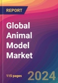 Global Animal Model Market Size, Market Share, Application Analysis, Regional Outlook, Growth Trends, Key Players, Competitive Strategies and Forecasts, 2023-2031- Product Image