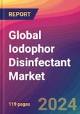 Global Iodophor Disinfectant Market Size, Market Share, Application Analysis, Regional Outlook, Growth Trends, Key Players, Competitive Strategies and Forecasts, 2023-2031- Product Image