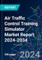 Air Traffic Control Training Simulator Market Report 2024-2034 - Product Thumbnail Image