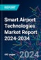 Smart Airport Technologies Market Report 2024-2034 - Product Image