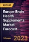 Europe Brain Health Supplements Market Forecast to 2028 - Regional Analysis - by Product, Application, Dosage Form, Distribution Channel, and Age Category - Product Image