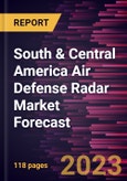 South & Central America Air Defense Radar Market Forecast to 2030 - Regional Analysis - by Range, Product Type, System Type, Platform, and Application- Product Image