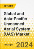 Global and Asia-Pacific Unmanned Aerial System (UAS) Market - A Global and Regional Analysis: Focus on Application, Drone Type, Mode of Operation, Infrastructure, Range, Component, and Country - Analysis and Forecast, 2023-2033- Product Image