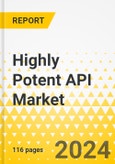 Highly Potent API Market - A Global and Regional Analysis: Focus on Type, Type of Synthesis, Therapeutic Area, Type of Manufacturing, End User, and Country - Analysis and Forecast, 2023-2033- Product Image