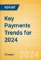 Key Payments Trends for 2024 - Product Image
