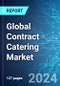 Global Contract Catering Market: Analysis By Ownership, By Application, By Region Size and Trends with Impact of COVID-19 and Forecast up to 2029 - Product Image