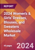 2024 Women's & Girls' Dresses, Blouses, and Sweaters Wholesale Global Market Size & Growth Report with Updated Recession Risk Impact- Product Image