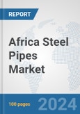 Africa Steel Pipes Market: Prospects, Trends Analysis, Market Size and Forecasts up to 2030- Product Image