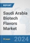 Saudi Arabia Biotech Flavors Market: Prospects, Trends Analysis, Market Size and Forecasts up to 2030 - Product Thumbnail Image