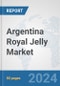 Argentina Royal Jelly Market: Prospects, Trends Analysis, Market Size and Forecasts up to 2030 - Product Image