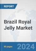 Brazil Royal Jelly Market: Prospects, Trends Analysis, Market Size and Forecasts up to 2030- Product Image