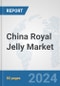 China Royal Jelly Market: Prospects, Trends Analysis, Market Size and Forecasts up to 2030 - Product Thumbnail Image