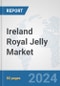 Ireland Royal Jelly Market: Prospects, Trends Analysis, Market Size and Forecasts up to 2030 - Product Image