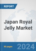 Japan Royal Jelly Market: Prospects, Trends Analysis, Market Size and Forecasts up to 2030- Product Image