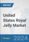 United States Royal Jelly Market: Prospects, Trends Analysis, Market Size and Forecasts up to 2030 - Product Thumbnail Image