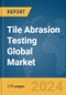 Tile Abrasion Testing Global Market Report 2024 - Product Thumbnail Image