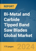 Bi-Metal and Carbide Tipped Band Saw Blades Global Market Report 2024- Product Image