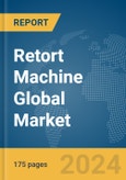 Retort Machine Global Market Report 2024- Product Image
