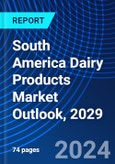 South America Dairy Products Market Outlook, 2029- Product Image