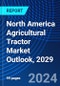 North America Agricultural Tractor Market Outlook, 2029 - Product Thumbnail Image