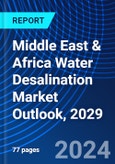 Middle East & Africa Water Desalination Market Outlook, 2029- Product Image