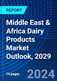 Middle East & Africa Dairy Products Market Outlook, 2029- Product Image
