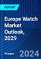 Europe Watch Market Outlook, 2029 - Product Thumbnail Image