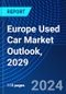 Europe Used Car Market Outlook, 2029 - Product Thumbnail Image
