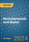 Monochloroacetic Acid Market - Global Industry Analysis, Size, Share, Growth, Trends, and Forecast 2031 - By Product, Technology, Grade, Application, End-user, Region: (North America, Europe, Asia Pacific, Latin America and Middle East and Africa)- Product Image