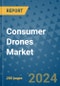 Consumer Drones Market - Global Industry Analysis, Size, Share, Growth, Trends, and Forecast 2031 - By Product, Technology, Grade, Application, End-user, Region: (North America, Europe, Asia Pacific, Latin America and Middle East and Africa) - Product Thumbnail Image