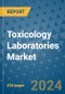 Toxicology Laboratories Market - Global Industry Analysis, Size, Share, Growth, Trends, and Forecast 2031 - By Product, Technology, Grade, Application, End-user, Region: (North America, Europe, Asia Pacific, Latin America and Middle East and Africa) - Product Image