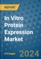 In Vitro Protein Expression Market - Global Industry Analysis, Size, Share, Growth, Trends, and Forecast 2031 - By Product, Technology, Grade, Application, End-user, Region: (North America, Europe, Asia Pacific, Latin America and Middle East and Africa) - Product Thumbnail Image