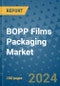 BOPP Films Packaging Market - Global Industry Analysis, Size, Share, Growth, Trends, and Forecast 2031 - By Product, Technology, Grade, Application, End-user, Region: (North America, Europe, Asia Pacific, Latin America and Middle East and Africa) - Product Thumbnail Image