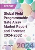 Global Field Programmable Gate Array Market Report and Forecast 2024-2032- Product Image