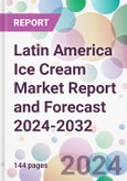 Latin America Ice Cream Market Report and Forecast 2024-2032- Product Image