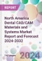North America Dental CAD/CAM Materials and Systems Market Report and Forecast 2024-2032 - Product Image