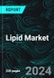 Lipid Market, Size, Global Forecast 2024-2030, Industry Trends, Share, Growth, Insight, Impact of Inflation, Company Analysis - Product Image