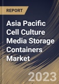 Asia Pacific Cell Culture Media Storage Containers Market Size, Share & Industry Trends Analysis Report By Application, By Product (Storage Bags, Storage Bottles, Storage Bins & Drums, and Others), By End-Use, By Country and Growth Forecast, 2023 - 2030- Product Image
