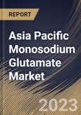 Asia Pacific Monosodium Glutamate Market Size, Share & Industry Trends Analysis Report By Sales Channel, By End User (Food Processing & Services Industry, Livestock & Pet Food Industry, Retail sector, and Others), By Country and Growth Forecast, 2023 - 2030- Product Image