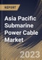 Asia Pacific Submarine Power Cable Market Size, Share & Industry Trends Analysis Report By Core Type (Single Core, & Multicore), By Conductor Material (copper & Aluminium), By Voltage, By Type, By End User, By Country and Growth Forecast, 2023 - 2030 - Product Image