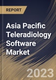 Asia Pacific Teleradiology Software Market Size, Share & Industry Trends Analysis Report By Deployment (Web-based, Cloud-based, and On-premise), By Type, By Country and Growth Forecast, 2023 - 2030- Product Image