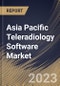 Asia Pacific Teleradiology Software Market Size, Share & Industry Trends Analysis Report By Deployment (Web-based, Cloud-based, and On-premise), By Type, By Country and Growth Forecast, 2023 - 2030 - Product Thumbnail Image