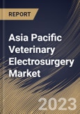 Asia Pacific Veterinary Electrosurgery Market Size, Share & Industry Trends Analysis Report By Animal Type, By Product, By End User (Veterinary Clinics, Veterinary Hospitals, and Others), By Application, By Country and Growth Forecast, 2023 - 2030- Product Image