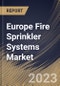 Europe Fire Sprinkler Systems Market Size, Share & Industry Trends Analysis Report By Component (Product and Services), By End-use (Commercial, Industrial and Residential), By Product, By Country and Growth Forecast, 2023 - 2030 - Product Image