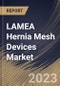 LAMEA Hernia Mesh Devices Market Size, Share & Industry Trends Analysis Report By Type (Synthetic and Biologic), By Hernia Type (Inguinal Hernia, Incisional Hernia, Femoral Hernia, and Others), By Country and Growth Forecast, 2023 - 2030 - Product Thumbnail Image