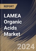 LAMEA Organic Acids Market Size, Share & Trends Analysis Report By Application (Food & Beverages, Feed, Pharmaceuticals, and Industrial), By Type, By Country and Growth Forecast, 2023 - 2030- Product Image